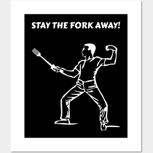 Stay the fork away! Posters and Art